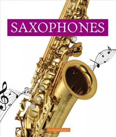 Saxophones (Library Binding)