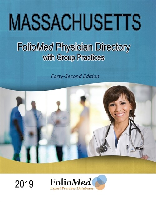 Massachusetts Physician Directory with Group Practices 2019 Forty-Second Edition (Paperback)