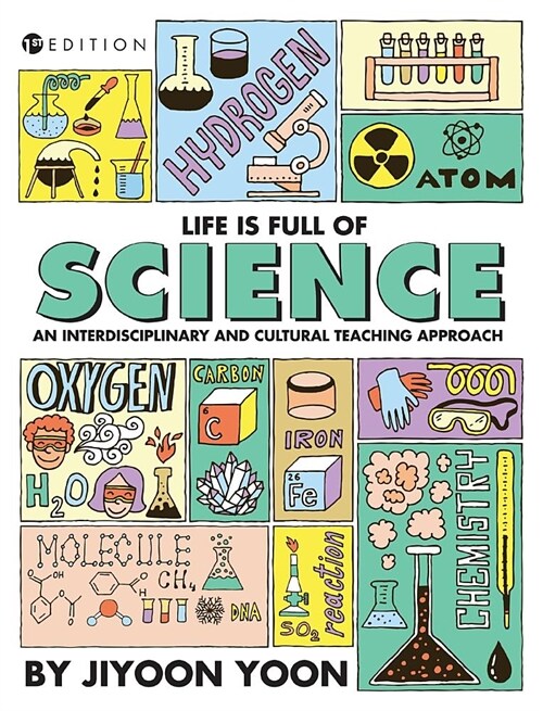 Life Is Full of Science: An Interdisciplinary and Cultural Teaching Approach (Hardcover)