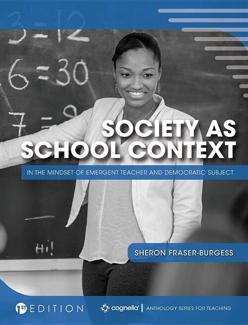Society as School Context: In the Mindset of Emergent Teacher and Democratic Subject (Hardcover)