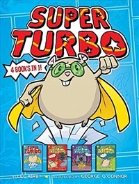 Super Turbo 4 Books in 1!: Super Turbo Saves the Day!; Super Turbo vs. the Flying Ninja Squirrels; Super Turbo vs. the Pencil Pointer; Super Turb (Hardcover, Bind-Up)