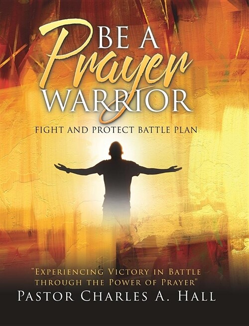 Be a Prayer Warrior Luke 21: 36 (Hardcover)
