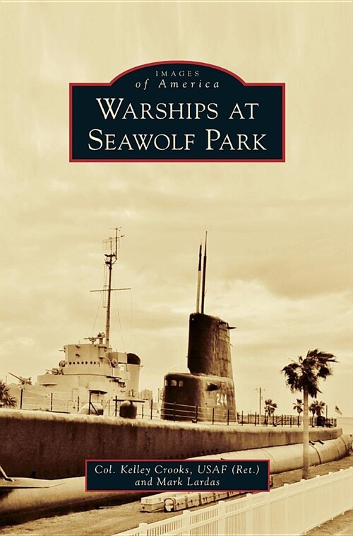 Warships at Seawolf Park (Hardcover)