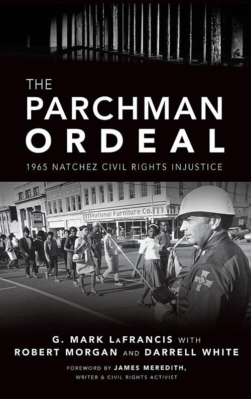 The Parchman Ordeal: 1965 Natchez Civil Rights Injustice (Hardcover)