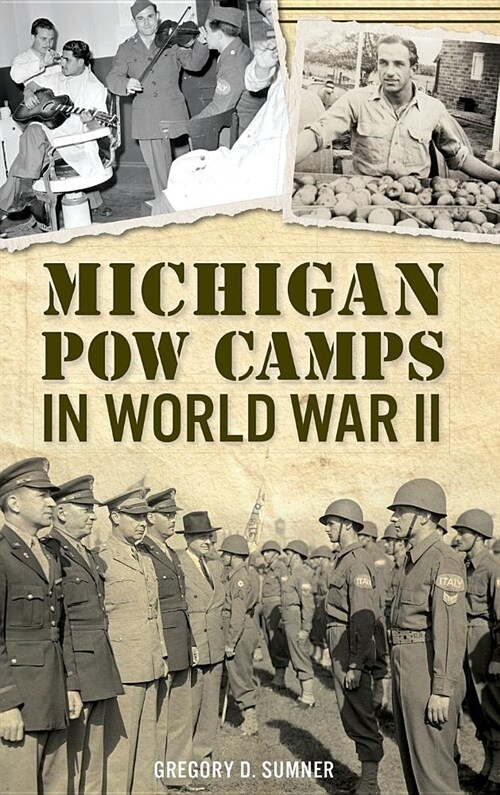 Michigan POW Camps in World War II (Hardcover)