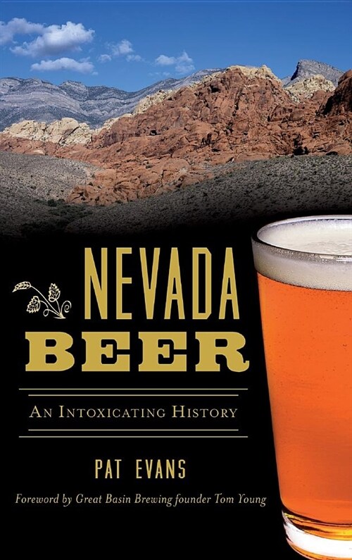 Nevada Beer: An Intoxicating History (Hardcover)