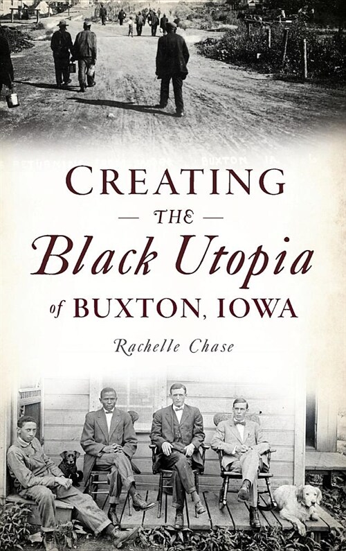Creating the Black Utopia of Buxton, Iowa (Hardcover)