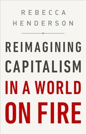 Reimagining Capitalism in a World on Fire (Hardcover)