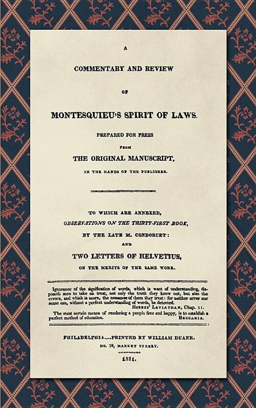 A Commentary and Review of Montesquieus Spirit of Laws, Prepared for Press from the Original Manuscript in the Hands of the Publisher (1811): To Whic (Hardcover)
