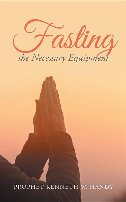 Fasting the Necessary Equipment (Paperback)