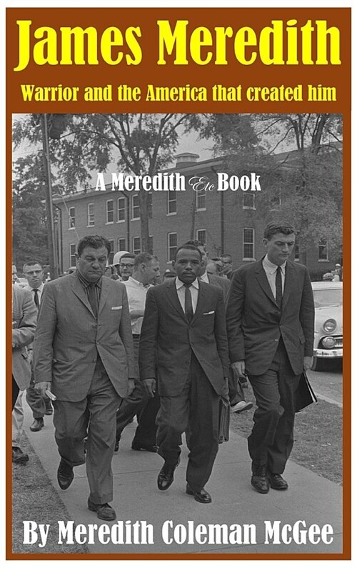 James Meredith: Warrior and the America that created him (Hardcover, 2, Hardback)