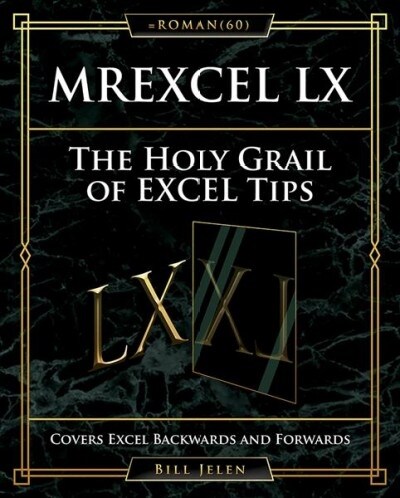 Mrexcel LX the Holy Grail of Excel Tips: Covers Excel Backwards and Forwards (Paperback)