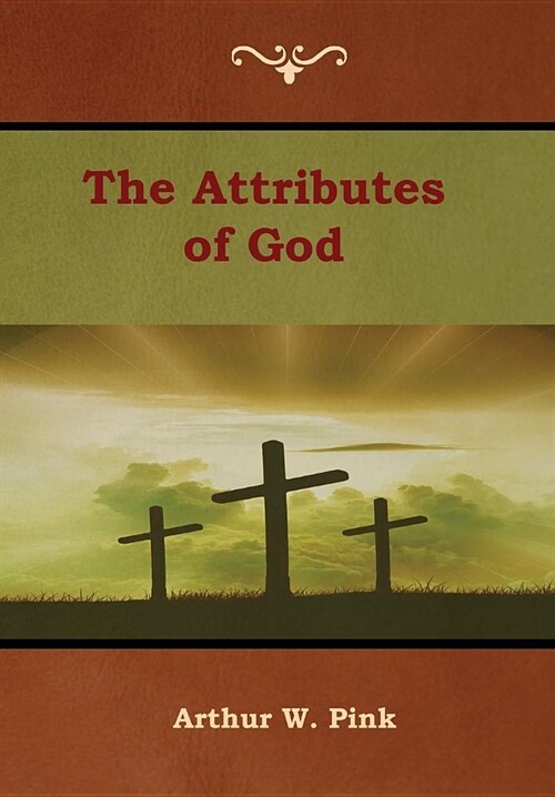 The Attributes of God (Hardcover)