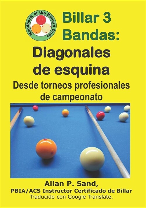 Billar 3 Bandas - Diagonales de Esquina: Desde Torneos Profesionales de Campeonato (Paperback)