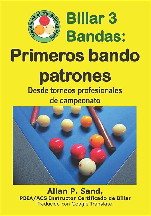 Billar 3 Bandas - Primeros Bando Patrones: Desde Torneos Profesionales de Campeonato (Paperback)