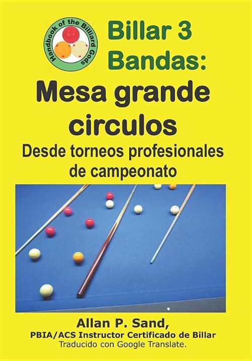 Billar 3 Bandas - Mesa Grande Circulos: Desde Torneos Profesionales de Campeonato (Paperback)