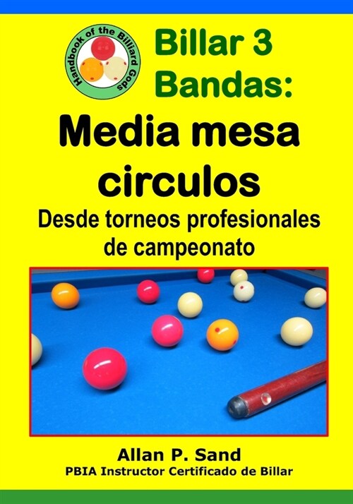 Billar 3 Bandas - Media Mesa Circulos: Desde Torneos Profesionales de Campeonato (Paperback)
