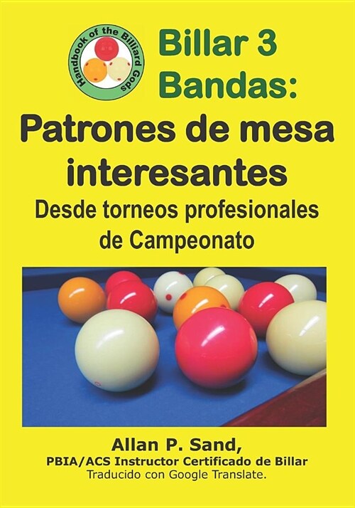 Billar 3 Bandas - Patrones de Mesa Interesantes: Desde Torneos Profesionales de Campeonato (Paperback)