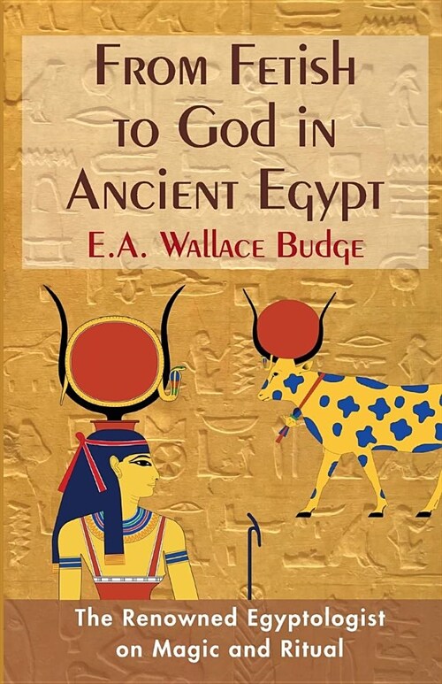 From Fetish to God in Ancient Egypt (Paperback, Reprint)