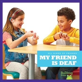 My Friend Is Deaf (Hardcover)