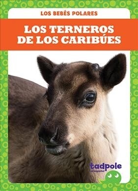 Los Terneros de Los Caribues (Caribou Calves) (Hardcover)