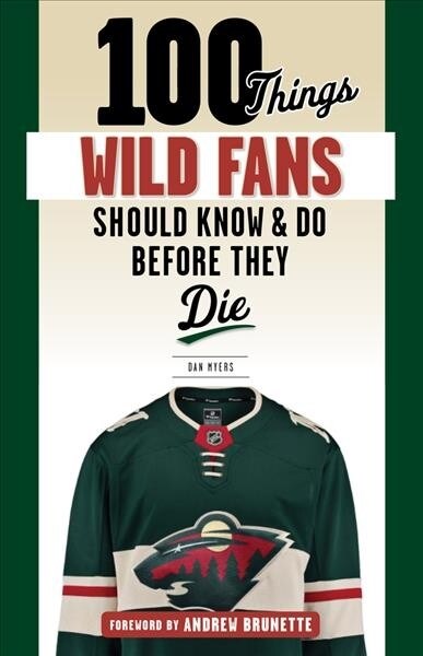 100 Things Wild Fans Should Know & Do Before They Die (Paperback)