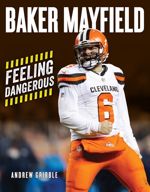 Baker Mayfield: Feeling Dangerous (Paperback)