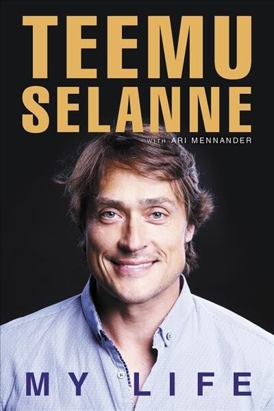 Teemu Selanne: My Life (Hardcover)