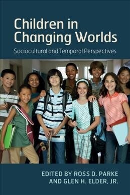 Children in Changing Worlds : Sociocultural and Temporal Perspectives (Paperback)