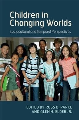 Children in Changing Worlds : Sociocultural and Temporal Perspectives (Hardcover)