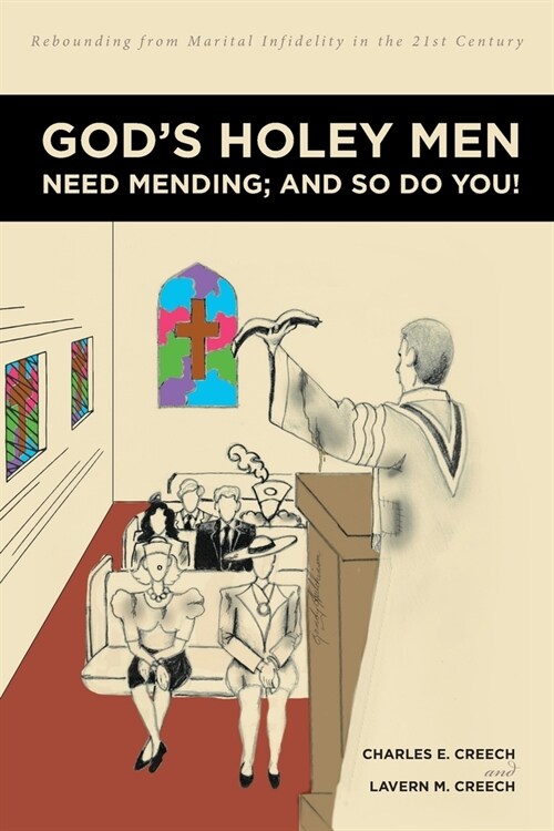 Gods Holey Men Need Mending; And So Do You!: Rebounding from Marital Infidelity in the 21st Century (Paperback)