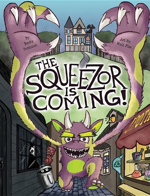 The Squeezor Is Coming! (Hardcover)