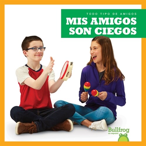 MIS Amigos Son Ciegos (My Friend Is Blind) (Paperback)