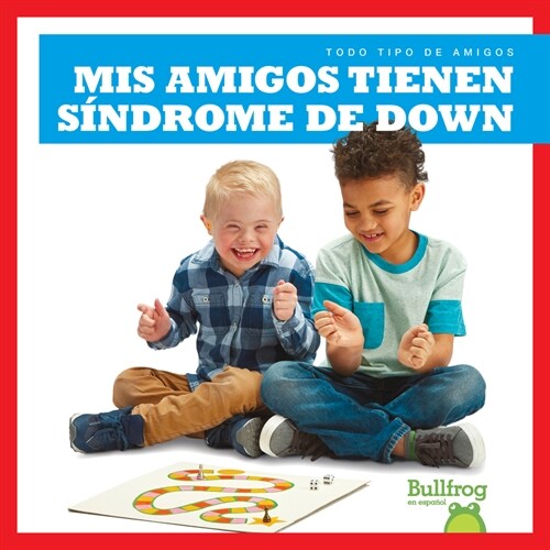 MIS Amigos Tienen S?drome de Down (My Friend Has Down Syndrome) (Paperback)