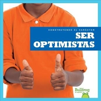 Ser Optimistas (Being Optimistic) (Hardcover)