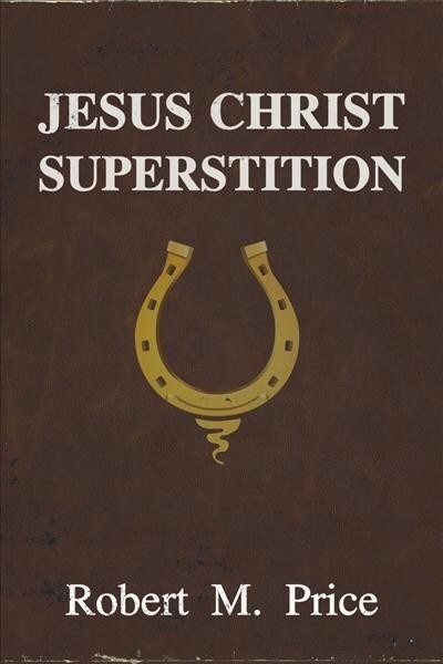 Jesus Christ Superstition (Paperback)