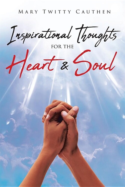Inspirational Thoughts for the Heart and Soul (Paperback)