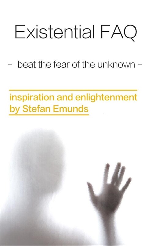 Existential FAQ: Beat the Fear of the Unknown (Paperback)