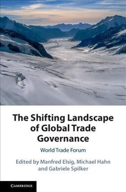 The Shifting Landscape of Global Trade Governance : World Trade Forum (Hardcover)