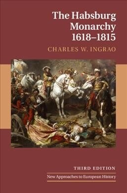 The Habsburg Monarchy, 1618–1815 (Paperback, 3 Revised edition)