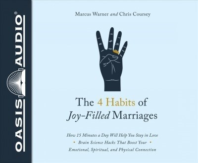 The 4 Habits of Joy Filled Marriages: How 15 Minutes a Day Will Help You Stay in Love (Audio CD)