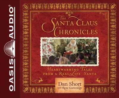 The Santa Claus Chronicles: Heartwarming Tales from a Real-Life Santa (Audio CD)