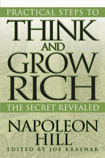 Practical Steps to Think and Grow Rich: The Secret Revealed (Paperback)