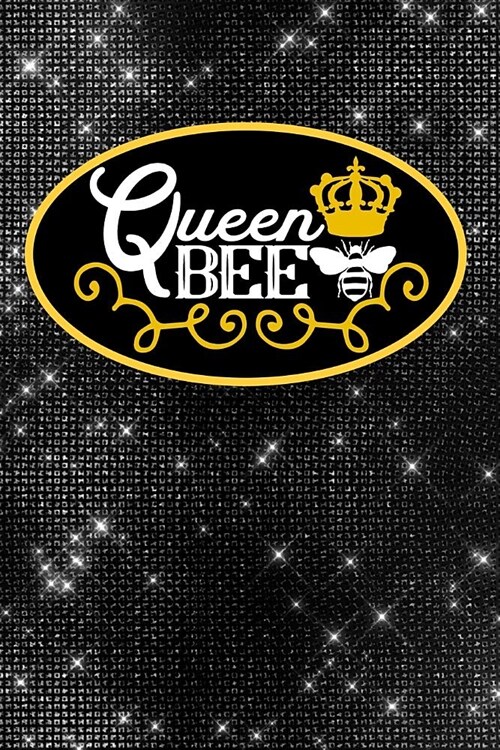 Queen Bee: Chic Queen Bee Notebook for Women: 120 Page 6 X 9 Blank Lined Journal, Notebook or Diary, Durable Soft Cover, Matte Fi (Paperback)