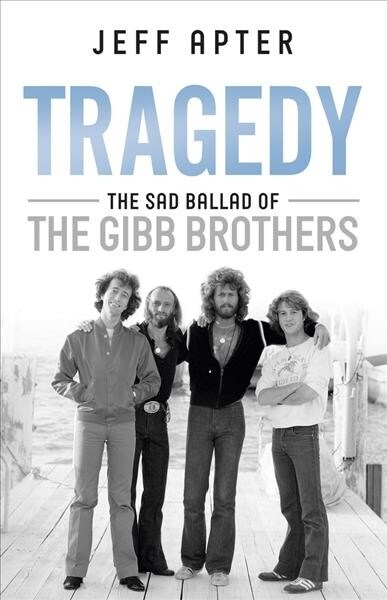 Tragedy: The Sad Ballad of the Gibb Brothers (Paperback)