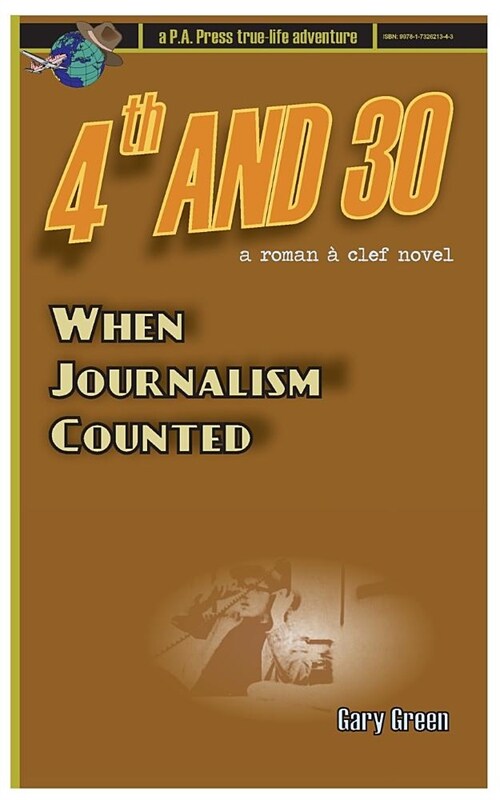 4th and 30: When Journalism Counted (Paperback)