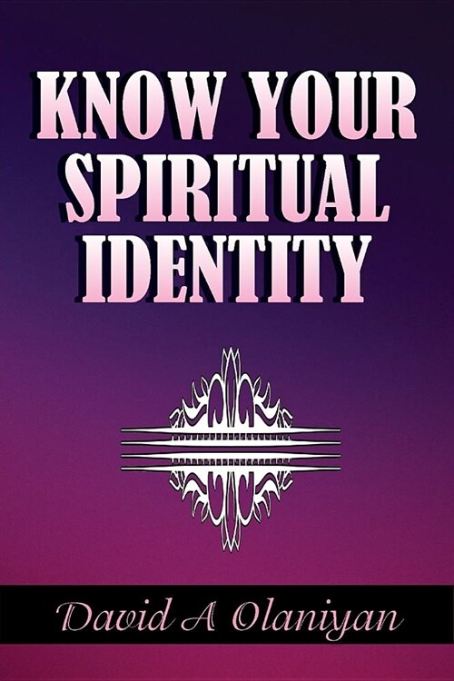 Know Your Spiritual Identity: Salvation (Paperback)