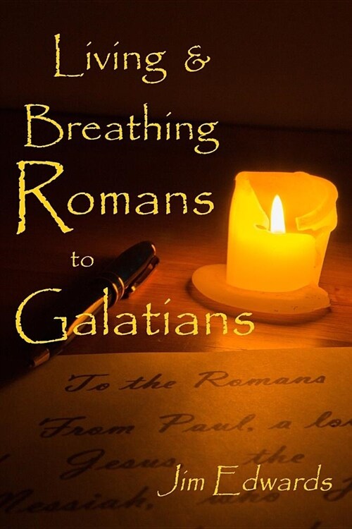 Living and Breathing Romans to Galatians (Paperback)