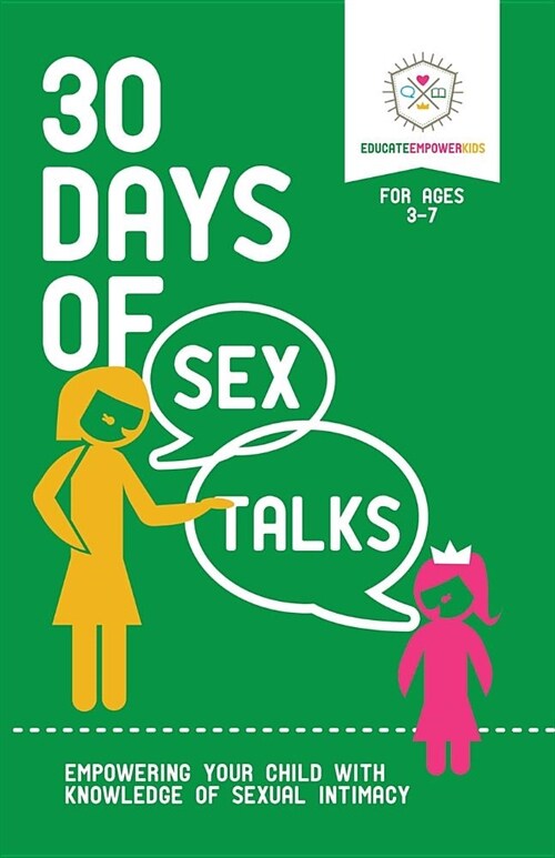 30 Days of Sex Talks for Ages 3-7: Empowering Your Child with Knowledge of Sexual Intimacy (Paperback)