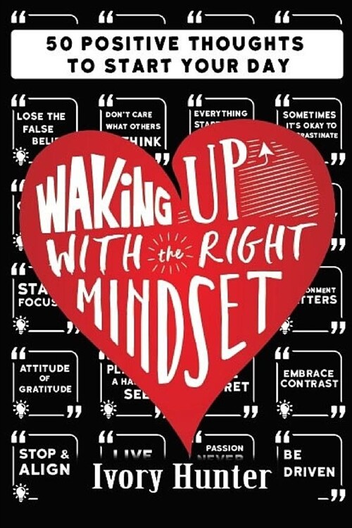 Waking Up with the Right Mindset: 50 Positive Thoughts to Start Your Day (Paperback)